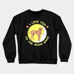 I Love You To The Moon And Back Vizsla Crewneck Sweatshirt